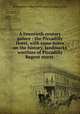 A twentieth century palace : the Piccadilly Hotel, with some notes on the history, landmarks & worthies of Piccadilly & Regent street, YA Pamphlet Collection (Library of Congress) DLC 