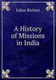 A History of Missions in India, Julius Richter 