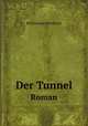 Der Tunnel. Roman, Kellermann Bernhard 