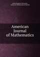 American Journal of Mathematics ., Johns Hopkins University, American Mathematical Society 