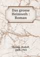 Das grosse Heimweh : Roman, Herzog, Rudolf, 1869-1943 