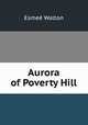 Aurora of Poverty Hill, Esmee Walton 