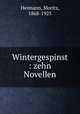 Wintergespinst : zehn Novellen, Heimann, Moritz, 1868-1925 
