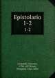 Epistolario di Giacomo Leopardi, Leopardi, Giacomo, 1798-1837,Viani, Prospero, 1812-1892 