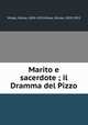 Marito e sacerdote ; il Dramma del Pizzo, Misasi, Nicola, 1850-1923,Misasi, Nicola, 1850-1923 