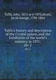 Tallis`s history and description of the Crystal palace, and the Exhibition of the world`s industry in 1851;. div 2, Tallis, John, 1815 or 6-1876,Strutt, Jacob George, 1790-1864 