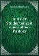 Aus der Studentenzeit eines alten Pastors, Friedrich Hashagen 