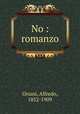 No : romanzo, Oriani, Alfredo, 1852-1909 