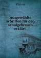 Ausgewahlte schriften fur den schulgebrauch erklart ., Plato 