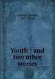 Youth : and two other stories, Joseph Conrad 