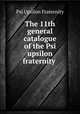 The 11th general catalogue of the Psi upsilon fraternity, Psi Upsilon Fraternity 