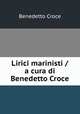 Lirici marinisti / a cura di Benedetto Croce, Benedetto Croce 