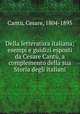 Della letteratura italiana; esempi e guidizi esposti da Cesare Cantu, a complemento della sua Storia degli italiani, Cesare Cantu 