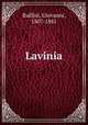 Lavinia, Ruffini, Giovanni, 1807-1881 