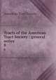 Tracts of the American Tract Society : general series. 8, American Tract Society 