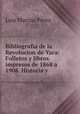 Bibliografia de la Revolucion de Yara: Folletos y libros impresos de 1868 a 1908. Historia y ., Luis Marino Perez 