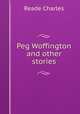 Peg Woffington and other stories, Reade Charles 
