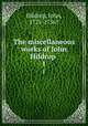 The miscellaneous works of John Hildrop . 1, Hildrop, John, 1725-1756? 