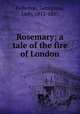 Rosemary; a tale of the fire of London, Fullerton, Georgiana, Lady, 1812-1885 