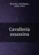 Cavalleria assassina, Rovetta, Gerolamo, 1854-1910 