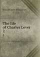 The life of Charles Lever. 2, Fitzpatrick William John 