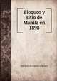 Bloquco y sitio de Manila en 1898, Jose Roca de Togores y Saravia 