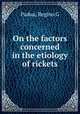 On the factors concerned in the etiology of rickets, Regino G. Padua 