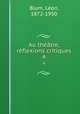 Au thtre, rflexions critiques. 4, 