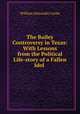 The Bailey Controversy in Texas: With Lessons from the Political Life-story of a Fallen Idol ., William Alexander Cocke 