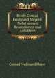 Briefe Conrad Ferdinand Meyers: Nebst seinen Rezensionen und Aufsatzen, Meyer Conrad Ferdinand 