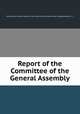 Report of the Committee of the General Assembly, Pennsylvania. General Assembly. Committee on Pennsylvania State College,Alexander, C. T 