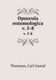 Opuscula entomologica. v. 5-8, Thomson, Carl Gustaf 