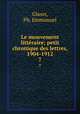 Le mouvement littraire; petit chronique des lettres, 1904-1912. 7, Glaser, Ph. Emmanuel 