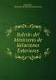 Boletin del Ministerio de Relaciones Exteriores, Argentina , Ministerio de Relaciones Exteriores 