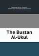 The Bustan Al-Ukul, Nathanael Ibn Al -Fayyumi, Editied and Translated by David Levine 