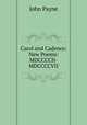 Carol and Cadence: New Poems: MDCCCCII-MDCCCCVII., John Payne 