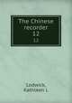 The Chinese recorder. 12, Kathleen L. Lodwick 