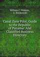 Canal Zone Pilot, Guide to the Republic of Panama: And Classified Business Directory, William C. Haskins , A. Bienkowski 