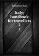 Italy; handbook for travellers. 2, Baedeker Karl 