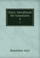 Italy; handbook for travellers. 1, Baedeker Karl 