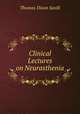 Clinical Lectures on Neurasthenia, Thomas Dixon Savill 