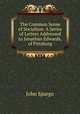 The Common Sense of Socialism: A Series of Letters Addressed to Jonathan Edwards, of Pittsburg, Spargo John 