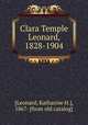 Clara Temple Leonard, 1828-1904, [Leonard, Katharine H.], 1867- [from old catalog] 