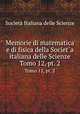 Memorie di matematica e di fisica della Societ`a italiana delle Scienze. Tomo 12, pt. 2, Societa Italiana delle Scienze 