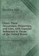 Clays: Their Occurrence, Properties, and Uses, with Especial Reference to Those of the United States, Heinrich Ries 