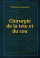 Chirurgie de la tete et du cou, Charles Lenormant 