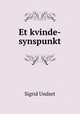 Et kvinde-synspunkt, Sigrid Undset 