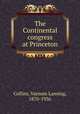 The Continental congress at Princeton, Collins, Varnum Lansing, 1870-1936 