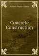 Concrete Construction, Halbert Powers Gillette 