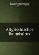 Altgriechischer Baumkultus, Ludwig Weniger 